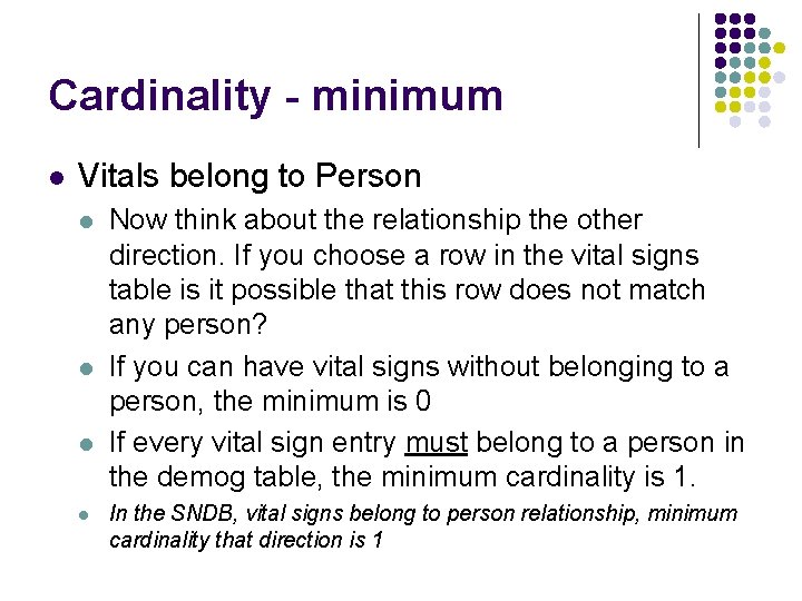 Cardinality - minimum l Vitals belong to Person l l Now think about the