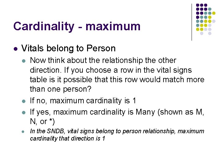 Cardinality - maximum l Vitals belong to Person l l Now think about the