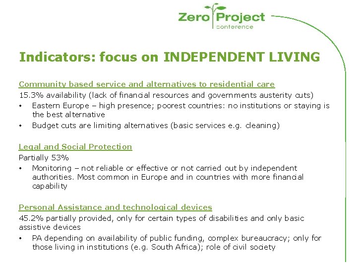 Indicators: focus on INDEPENDENT LIVING Community based service and alternatives to residential care 15.