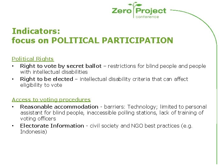 Indicators: focus on POLITICAL PARTICIPATION Political Rights • Right to vote by secret ballot