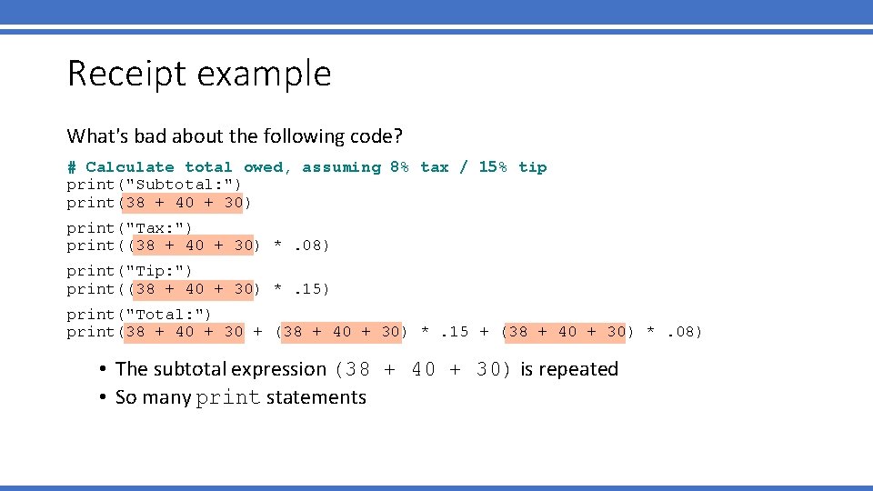 Receipt example What's bad about the following code? # Calculate total owed, assuming 8%