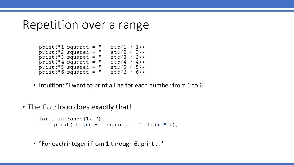 Repetition over a range print("1 print("2 print("3 print("4 print("5 print("6 squared squared = =