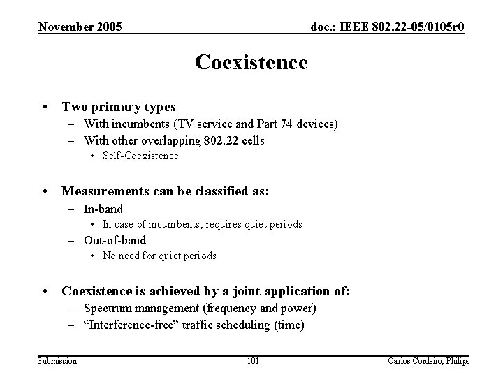 November 2005 doc. : IEEE 802. 22 -05/0105 r 0 Coexistence • Two primary