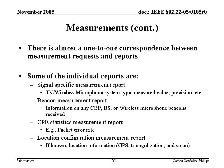 November 2005 doc. : IEEE 802. 22 -05/0105 r 0 Measurements (cont. ) •