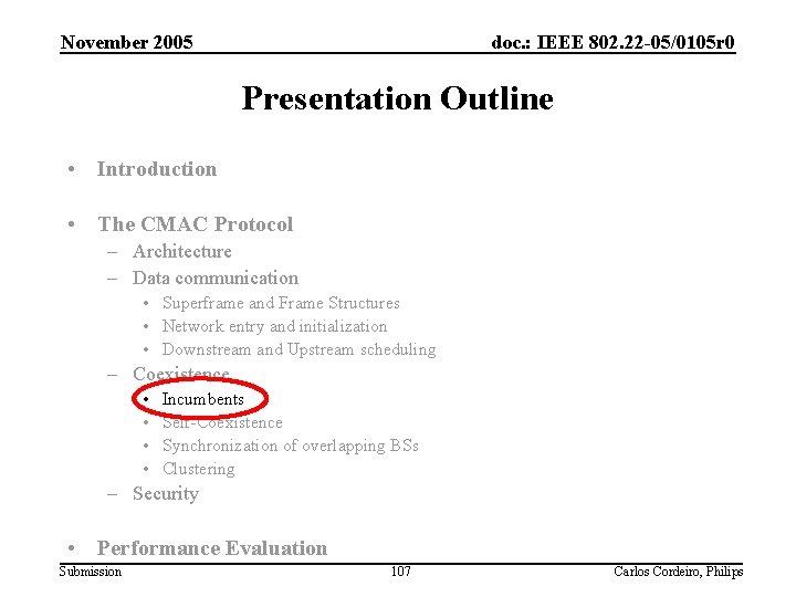 November 2005 doc. : IEEE 802. 22 -05/0105 r 0 Presentation Outline • Introduction