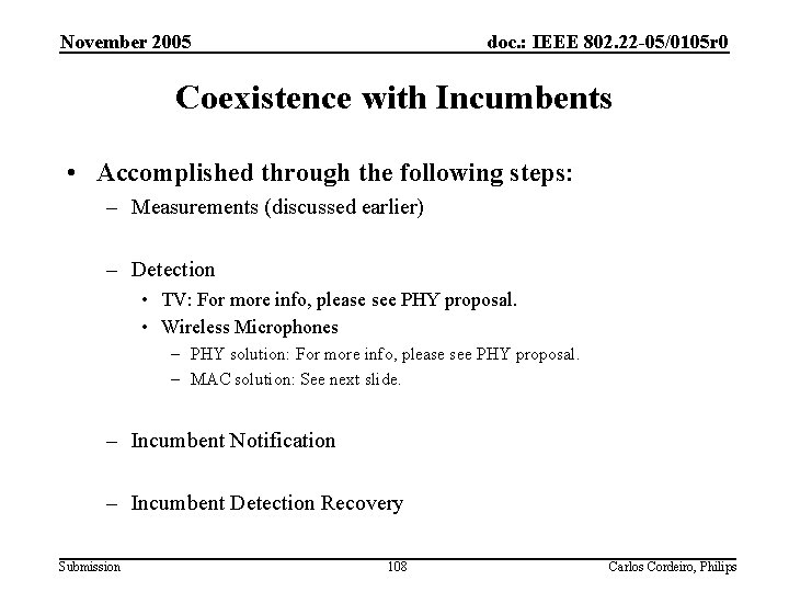 November 2005 doc. : IEEE 802. 22 -05/0105 r 0 Coexistence with Incumbents •