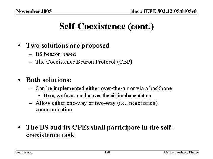 November 2005 doc. : IEEE 802. 22 -05/0105 r 0 Self-Coexistence (cont. ) •