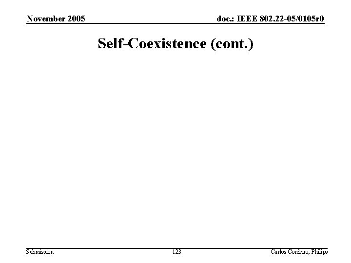 November 2005 doc. : IEEE 802. 22 -05/0105 r 0 Self-Coexistence (cont. ) Submission