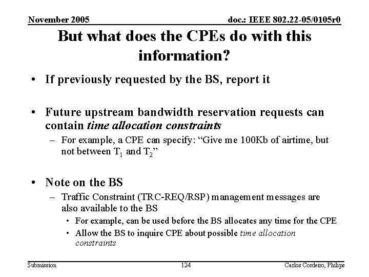 November 2005 doc. : IEEE 802. 22 -05/0105 r 0 But what does the