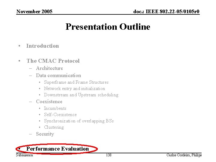 November 2005 doc. : IEEE 802. 22 -05/0105 r 0 Presentation Outline • Introduction