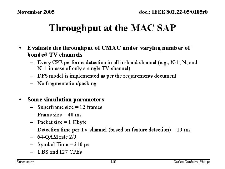 November 2005 doc. : IEEE 802. 22 -05/0105 r 0 Throughput at the MAC