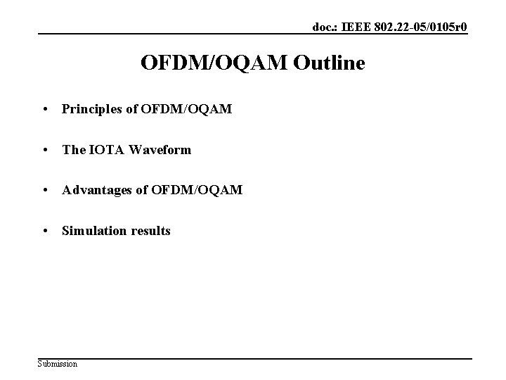 doc. : IEEE 802. 22 -05/0105 r 0 OFDM/OQAM Outline • Principles of OFDM/OQAM