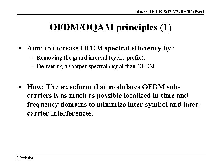 doc. : IEEE 802. 22 -05/0105 r 0 OFDM/OQAM principles (1) • Aim: to