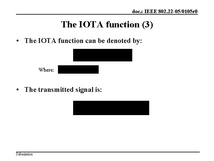 doc. : IEEE 802. 22 -05/0105 r 0 The IOTA function (3) • The