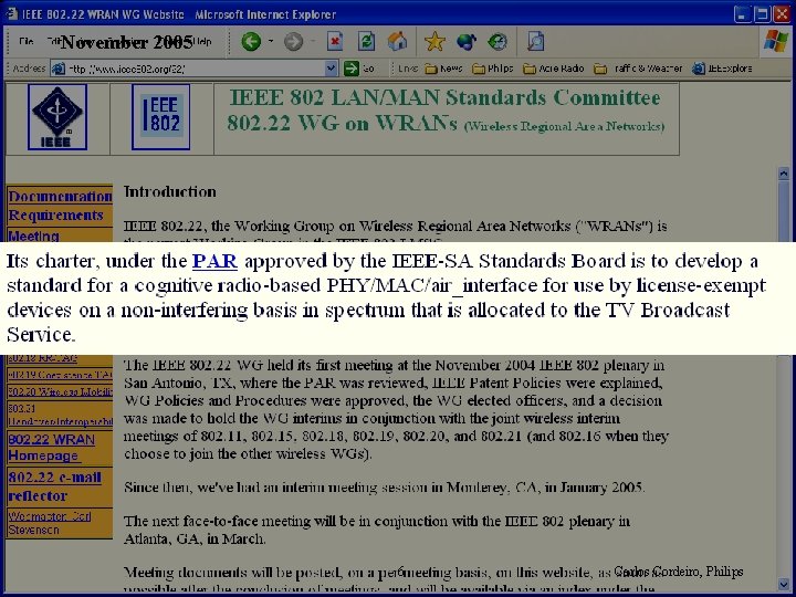 November 2005 Submission doc. : IEEE 802. 22 -05/0105 r 0 6 Carlos Cordeiro,