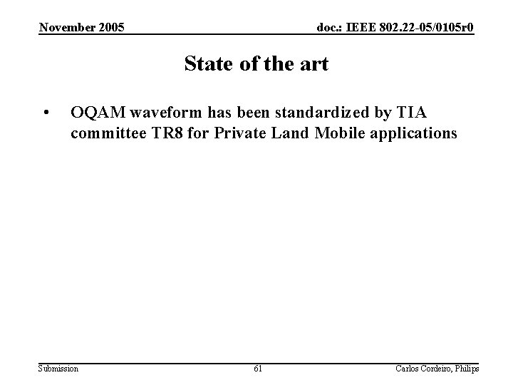 November 2005 doc. : IEEE 802. 22 -05/0105 r 0 State of the art