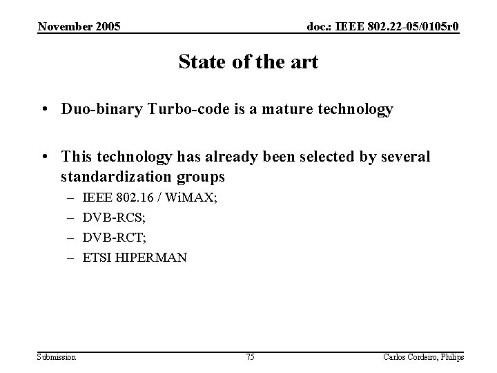 November 2005 doc. : IEEE 802. 22 -05/0105 r 0 State of the art