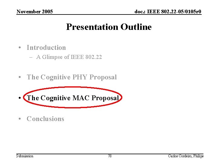 November 2005 doc. : IEEE 802. 22 -05/0105 r 0 Presentation Outline • Introduction