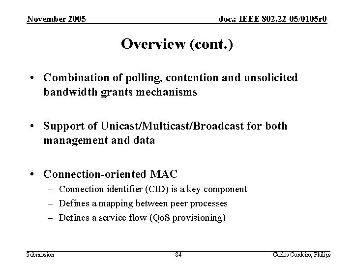 November 2005 doc. : IEEE 802. 22 -05/0105 r 0 Overview (cont. ) •