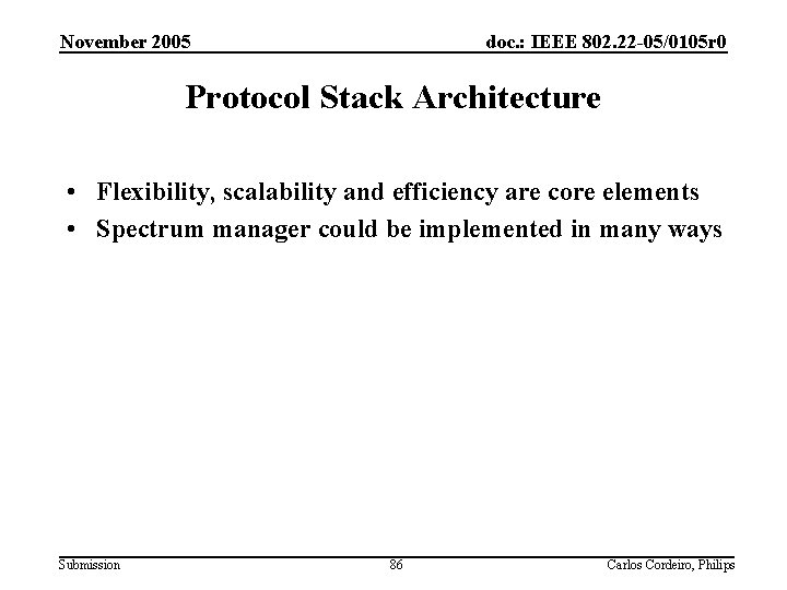 November 2005 doc. : IEEE 802. 22 -05/0105 r 0 Protocol Stack Architecture •