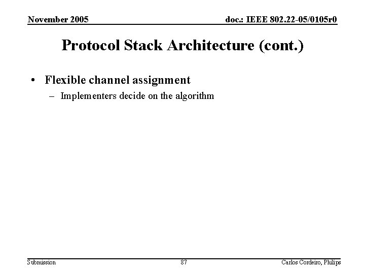 November 2005 doc. : IEEE 802. 22 -05/0105 r 0 Protocol Stack Architecture (cont.