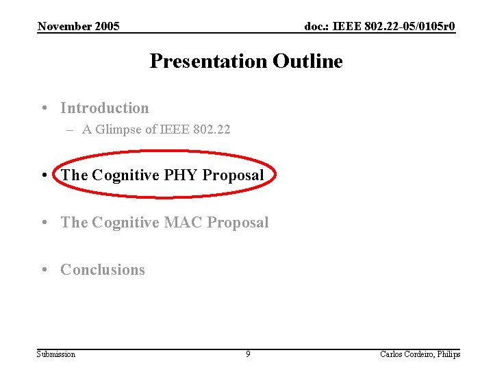 November 2005 doc. : IEEE 802. 22 -05/0105 r 0 Presentation Outline • Introduction