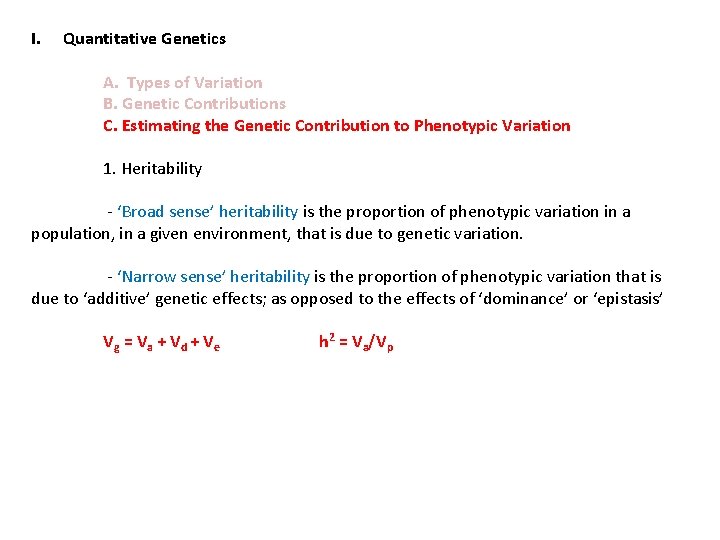 I. Quantitative Genetics A. Types of Variation B. Genetic Contributions C. Estimating the Genetic