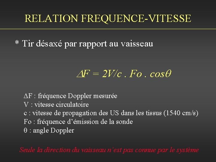 RELATION FREQUENCE-VITESSE * Tir désaxé par rapport au vaisseau F = 2 V/c. Fo.