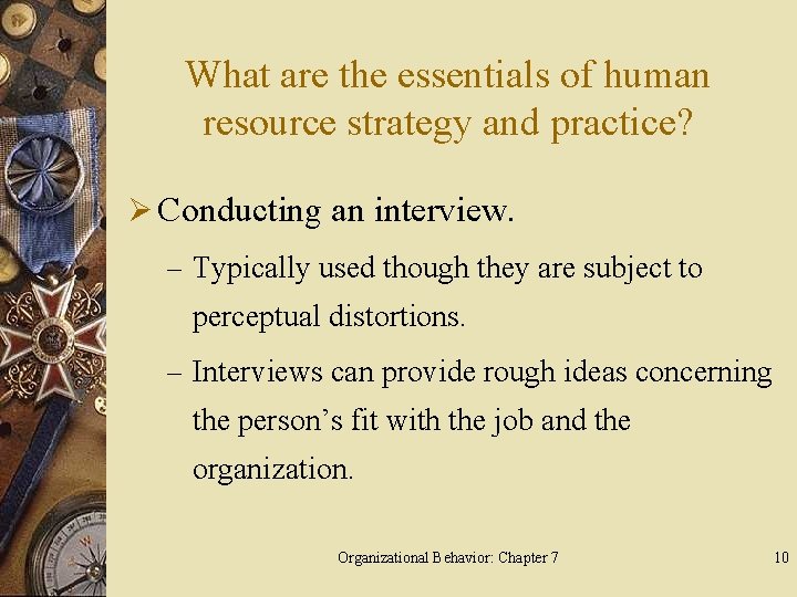 What are the essentials of human resource strategy and practice? Ø Conducting an interview.