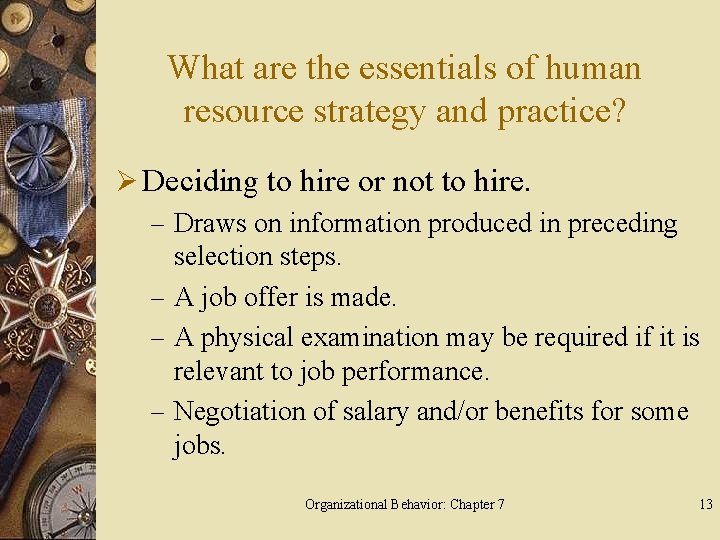 What are the essentials of human resource strategy and practice? Ø Deciding to hire