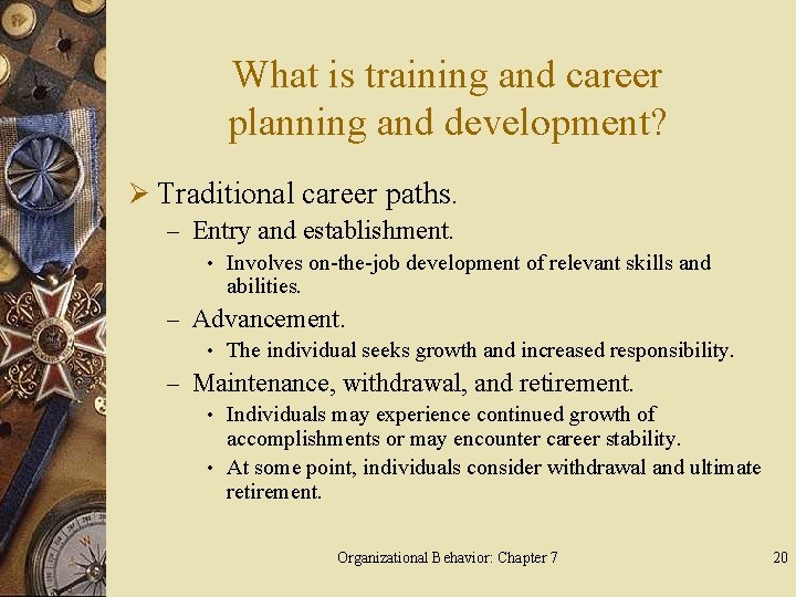 What is training and career planning and development? Ø Traditional career paths. – Entry