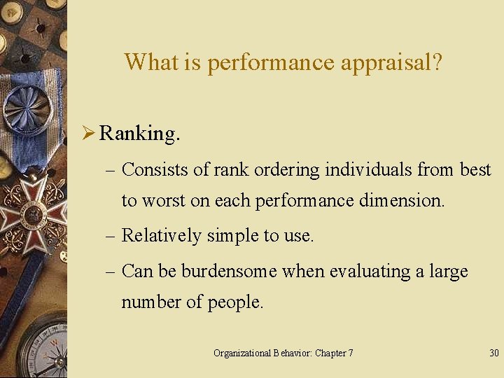 What is performance appraisal? Ø Ranking. – Consists of rank ordering individuals from best