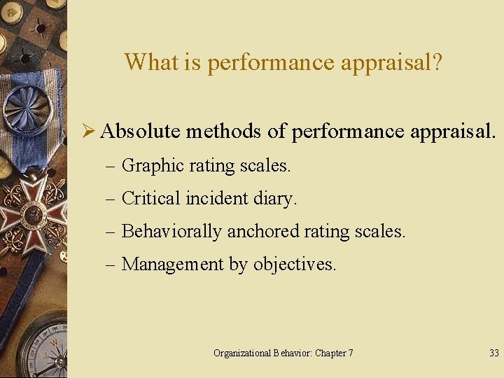 What is performance appraisal? Ø Absolute methods of performance appraisal. – Graphic rating scales.