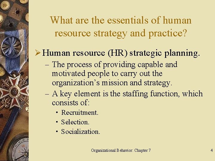 What are the essentials of human resource strategy and practice? Ø Human resource (HR)