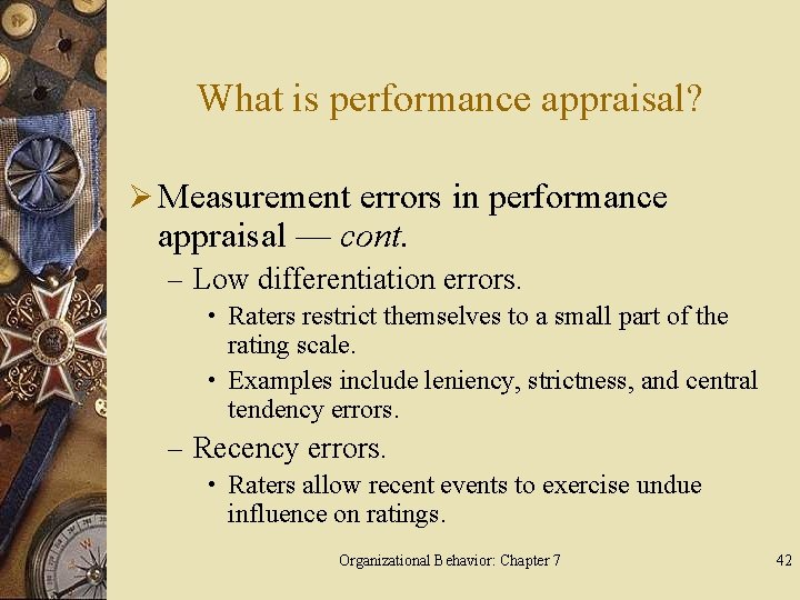 What is performance appraisal? Ø Measurement errors in performance appraisal — cont. – Low