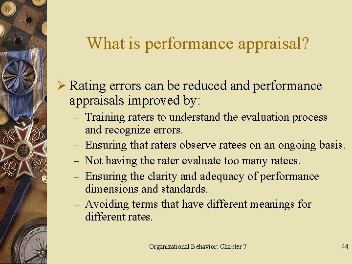 What is performance appraisal? Ø Rating errors can be reduced and performance appraisals improved