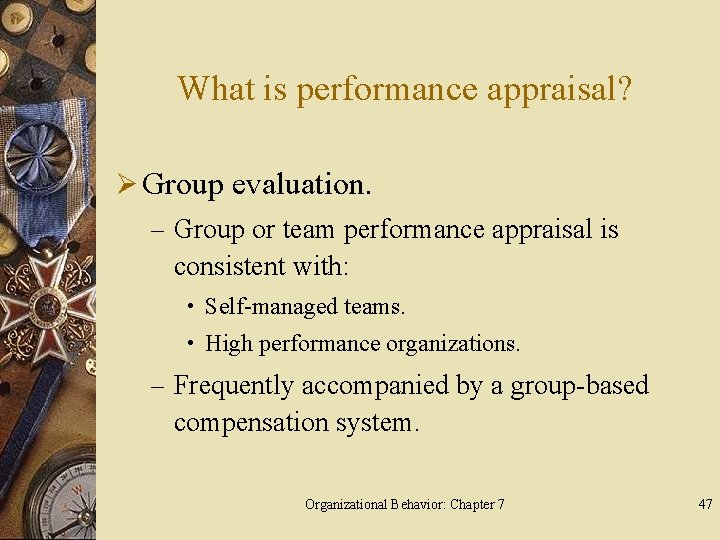 What is performance appraisal? Ø Group evaluation. – Group or team performance appraisal is