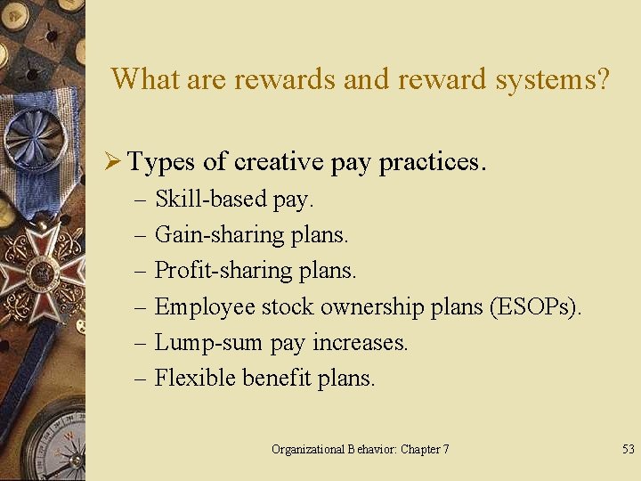 What are rewards and reward systems? Ø Types of creative pay practices. – Skill-based