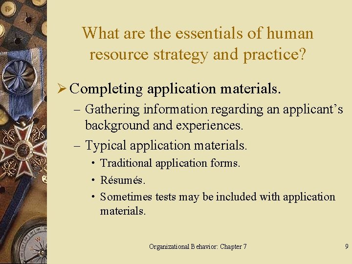 What are the essentials of human resource strategy and practice? Ø Completing application materials.