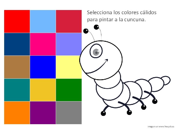 Selecciona los colores cálidos para pintar a la cuncuna. Imagen en www. freepik. es