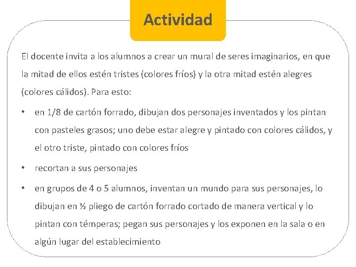 Actividad El docente invita a los alumnos a crear un mural de seres imaginarios,