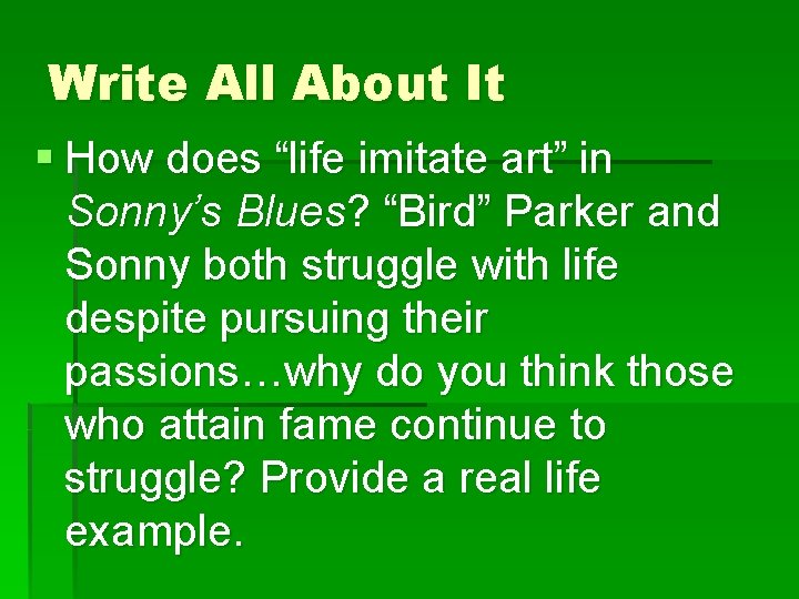 Write All About It § How does “life imitate art” in Sonny’s Blues? “Bird”