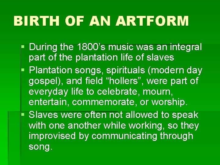 BIRTH OF AN ARTFORM § During the 1800’s music was an integral part of