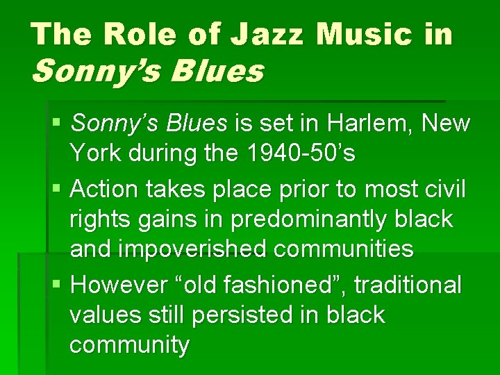 The Role of Jazz Music in Sonny’s Blues § Sonny’s Blues is set in