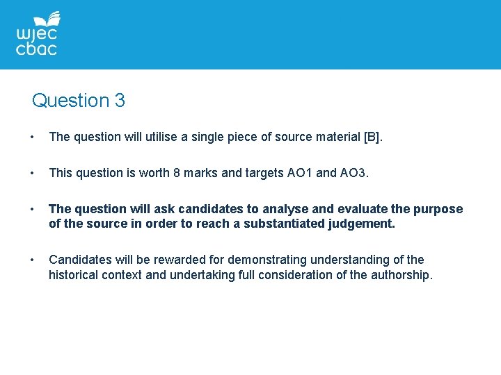 Question 3 • • The question will utilise a single piece of source material