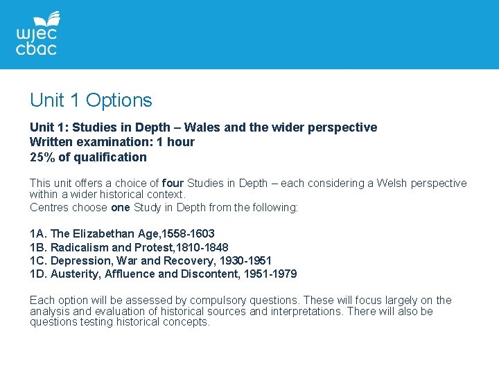 Unit 1 Options Unit 1: Studies in Depth – Wales and the wider perspective