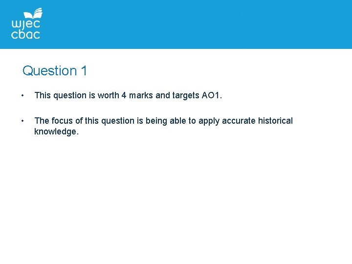 Question 1 • This question is worth 4 marks and targets AO 1. •