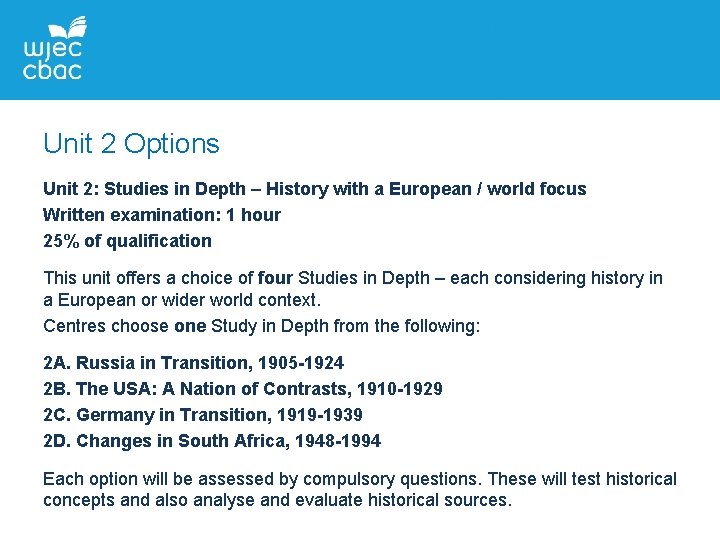 Unit 2 Options Unit 2: Studies in Depth – History with a European /