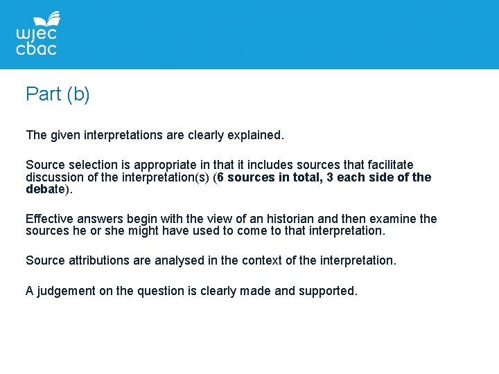 Part (b) The given interpretations are clearly explained. Source selection is appropriate in that