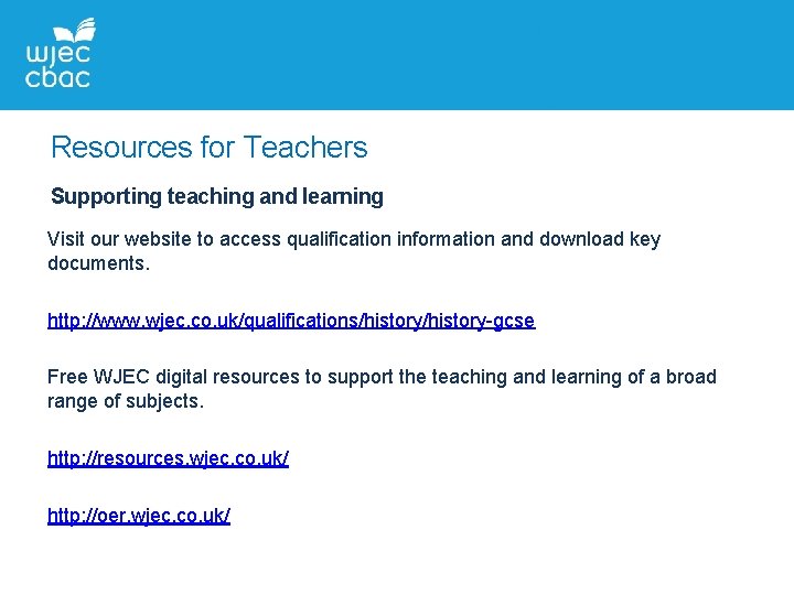 Resources for Teachers Supporting teaching and learning Visit our website to access qualification information